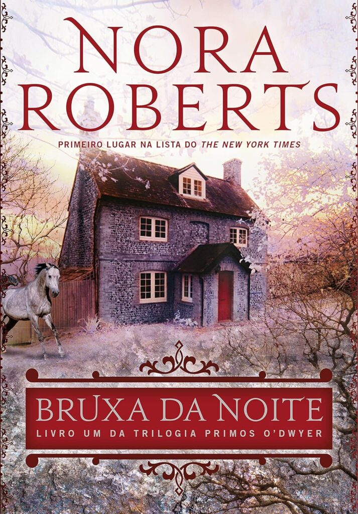 Conheça a trilogia Primos O'Dwyer de Nora Roberts. Encante-se com "Bruxa da noite" e mergulhe em um mundo de magia e amor.